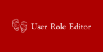 User Role Editor - edit user roles easily